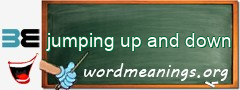 WordMeaning blackboard for jumping up and down